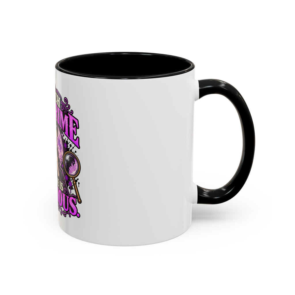 True Crime Coffee Mug — "I Watch True Crime, Everyone Is Suspicious" Accent Mug