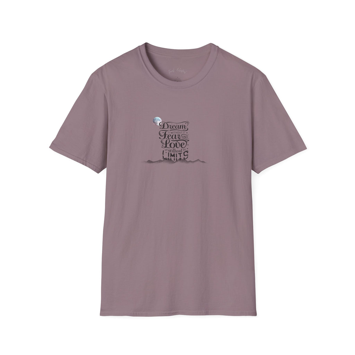 Inspiring 'Dream Without Fear, Love Without Limits' T-Shirt