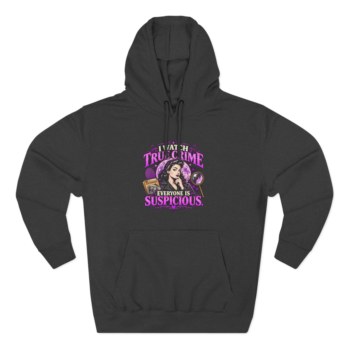 True Crime Hoodie — “Everyone Is Suspicious” Graphic Pullover