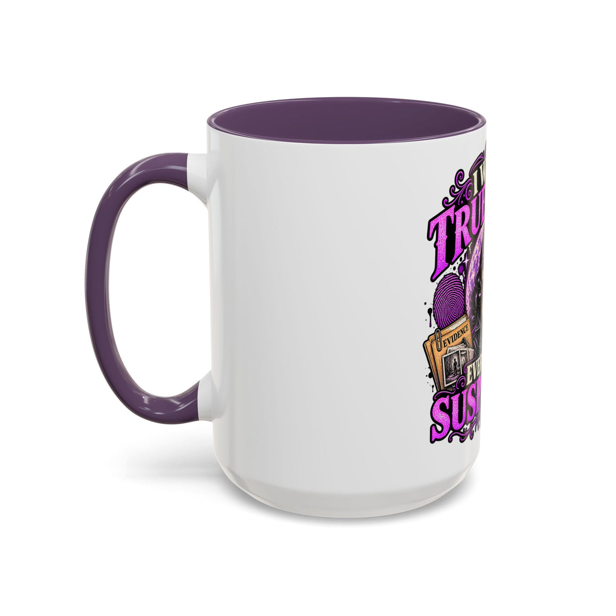 True Crime Coffee Mug — "I Watch True Crime, Everyone Is Suspicious" Accent Mug
