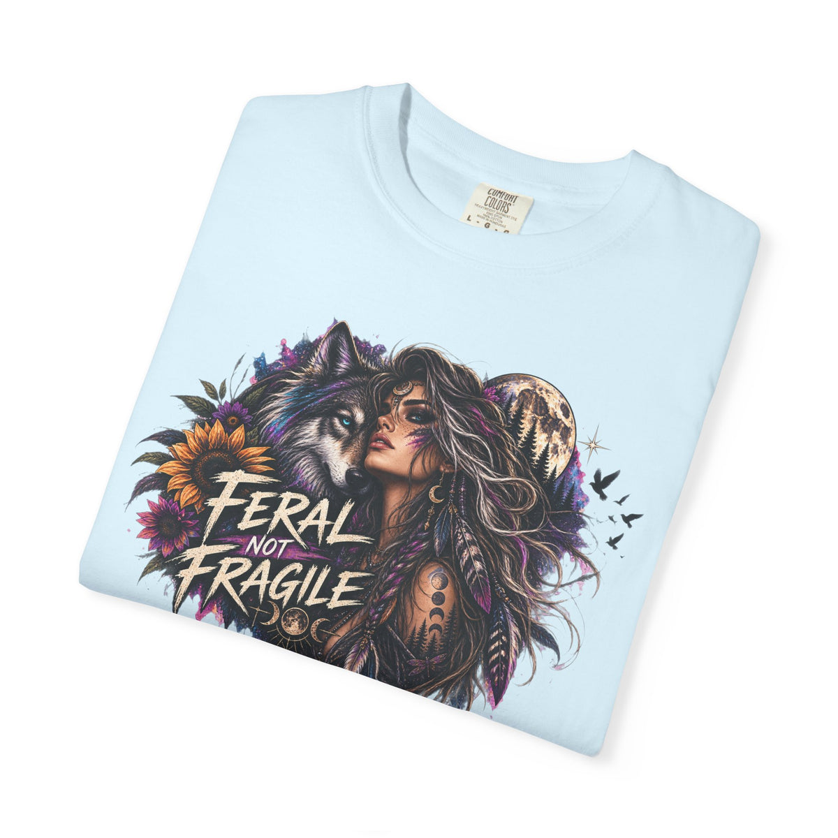 Feral Not Fragile Graphic T-Shirt — Wolf & Woman Nature Art Tee