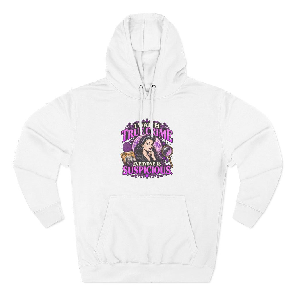 True Crime Hoodie — “Everyone Is Suspicious” Graphic Pullover
