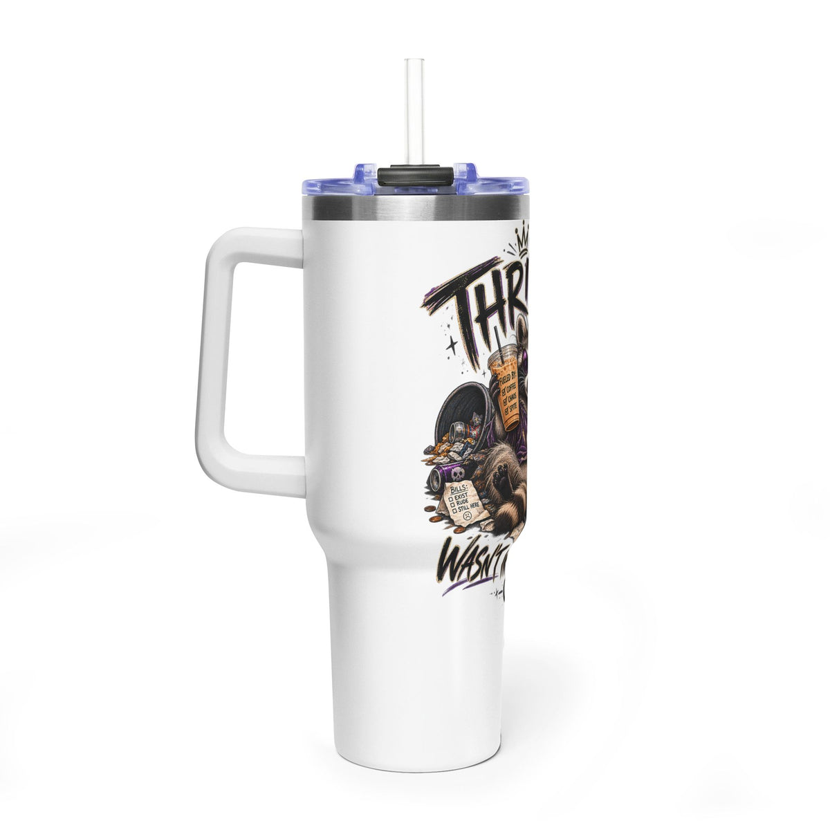 40oz Vacuum Tumbler — "Thriving" Raccoon Design- Funny Tumbler