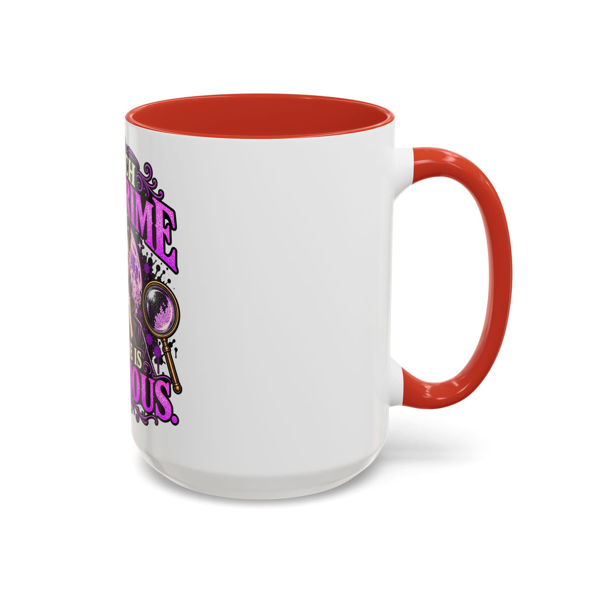 True Crime Coffee Mug — "I Watch True Crime, Everyone Is Suspicious" Accent Mug